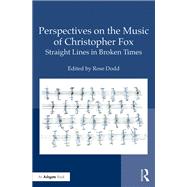 Perspectives on the Music of Christopher Fox