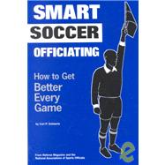 Smart Soccer Officiating : How to Get Better Every Game