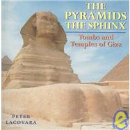 The Pyramids The Sphinx Tombs and Temples of Giza