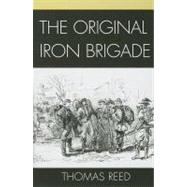 The Original Iron Brigade