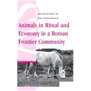 Animals in Ritual and Economy in a Roman Frontier Community