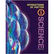 Glencoe Physical iScience Module N: Interactions of Matter, Grade 8, Student Edition