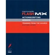 Macromedia Flash MX ActionScripting : Advanced Training from the Source
