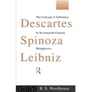 Descartes, Spinoza, Leibniz: The Concept of Substance in Seventeenth Century Metaphysics