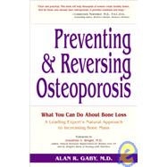 Preventing and Reversing Osteoporosis What You Can Do About Bone Loss - A Leading Expert's Natural Approach to Increasing Bone Mass