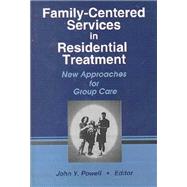 Family-Centered Services in Residential Treatment: New Approaches for Group Care