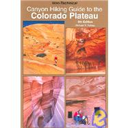 Canyon Hiking Guide to the Colorado Plateau