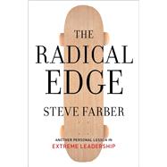 The Radical Edge Another Personal Lesson in Extreme Leadership