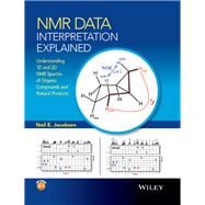 NMR Data Interpretation Explained Understanding 1D and 2D NMR Spectra of Organic Compounds and Natural Products