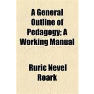 A General Outline of Pedagogy: A Working Manual