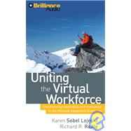 Uniting the Virtual Workforce: Transforming Leadership and Innovation in the Globally Integrated Enterprise