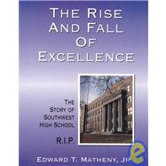 The Rise and Fall of Excellence: The Story of Southwest High School R.I.P