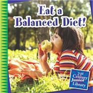 Eat a Balanced Diet!