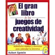 El gran libro de los juegos de creatividad / the Big Book of Creativity Games