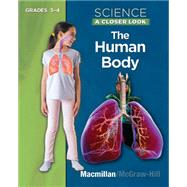 Science: A Closer Look, The Human Body Book, Grades 3-4