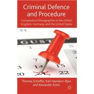 Criminal Defence and Procedure Comparative Ethnographies in the United Kingdom, Germany, and the United States