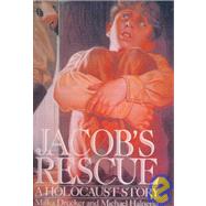 Jacob's Rescue: A Holocaust Story