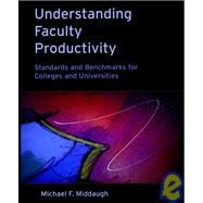 Understanding Faculty Productivity Standards and Benchmarks for Colleges and Universities