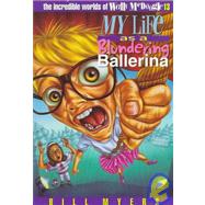 THE INCREDIBLE WORLDS OF WALLY MCDOOGLE #13 : MY LIFE AS A BLUNDERING BALLERINA
