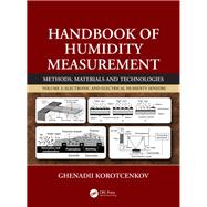 Handbook of Humidity Measurement: Methods, Materials and Technologies:: Electronic and Electrical Humidity Sensors, Volume 2