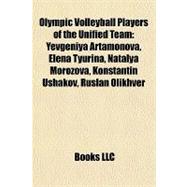 Olympic Volleyball Players of the Unified Team : Yevgeniya Artamonova, Elena Tyurina, Natalya Morozova, Konstantin Ushakov, Ruslan Olikhver