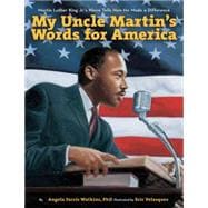 My Uncle Martin's Words for America Martin Luther King Jr.'s Niece Tells How He Made a Difference