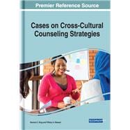 Cases on Cross-cultural Counseling Strategies