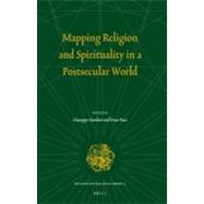 Mapping Religion and Spirituality in a Postsecular World