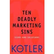 Ten Deadly Marketing Sins Signs and Solutions