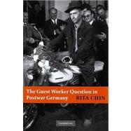 The Guest Worker Question in Postwar Germany