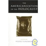 The Americanization of the Holocaust