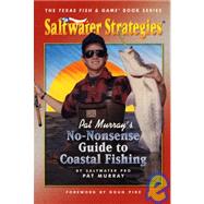 Saltwater Strategies: A No--Nonsense Guide to Coastal Fishing