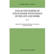 Collected Papers of Stig Kanger With Essays on His Life and Work