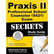 Praxis II Professional School Counselor 5421 Exam Secrets