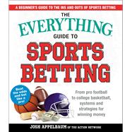 VitalSource eBook: The Everything Guide to Sports Betting: From Pro Football to College Basketball, Systems and Strategies for Winning Money