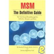 MSM the Definitive Guide : The Nutritional Breakthrough for Arthritis, Allergies and More,9781893910225