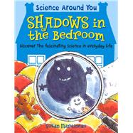 Shadows in the Bedroom Discover the Fascinating Science in Everyday Life