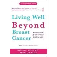 Living Well Beyond Breast Cancer A Survivor's Guide for When Treatment Ends and the Rest of Your Life Begins