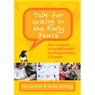 Ebook: Talk for Writing in the Early Years: How to Teach Story and Rhyme Involving Families 2-5 (Revised Edition)