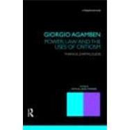 Giorgio Agamben: Power, Law and the Uses of Criticism: Power, Law and the Uses of Criticism