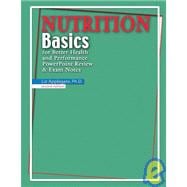 Nutrition Basics for Better Health and Performance: Powerpoint Review & Exam Notes
