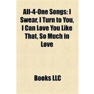 All-4-One Songs : I Swear, I Turn to You, I Can Love You Like That, So Much in Love