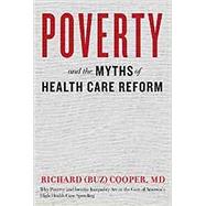 Poverty and the Myths of Health Care Reform