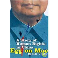Egg on Mao : A Story of Human Rights in China
