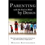Parenting With the End in Mind, by Design