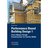 Performance Based Building Design 1 From Below Grade Construction to Cavity Walls