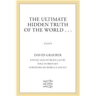The Ultimate Hidden Truth of the World . . .