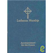 Lutheran Worship Accompaniment for Hymns