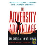 The Adversity Advantage; Turning Everyday Struggles into Everyday Greatness