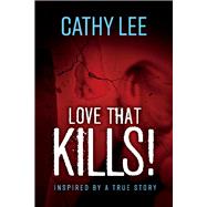 Love That Kills! Inspired by A True Story